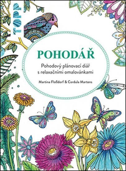 Floßdorf Martina: TOPP Pohodář - Pohodový plánovací diář s relaxačními omalovánkami