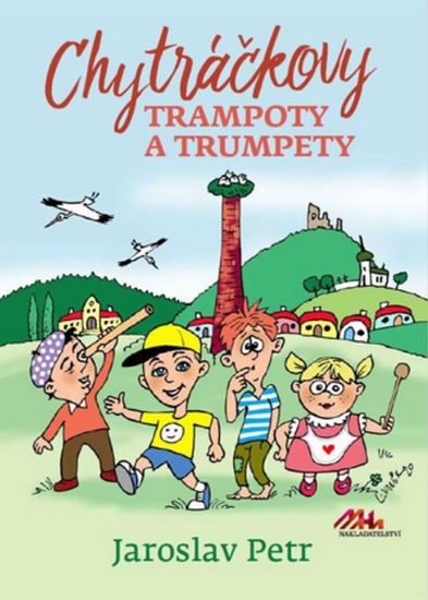 Petr Jaroslav: Chytráčkovy trampoty a trumpety Petr Jaroslav: Chytráčkovy trampoty a trumpety