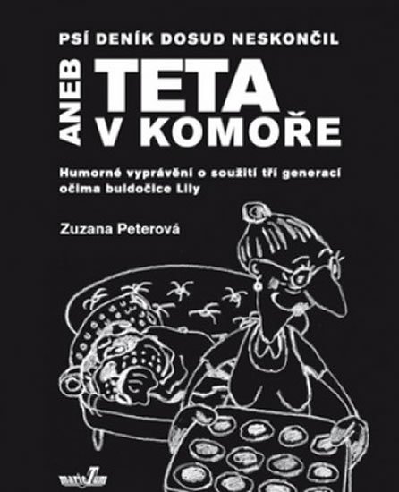 Peterová Zuzana: Psí deník dosud neskončil aneb Teta v komoře Peterová Zuzana: Psí deník dosud neskončil aneb Teta v komoře