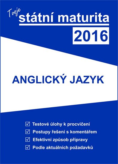 neuveden: Tvoje státní maturita 2016 - Anglický jazyk