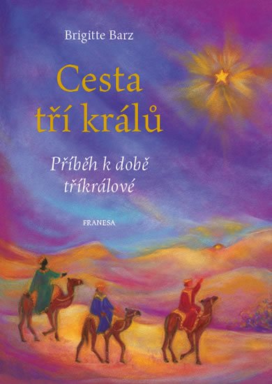 Barz Brigitte: Cesta tří králů Barz Brigitte: Cesta tří králů