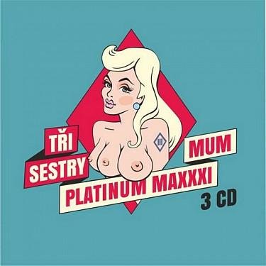 Tři sestry: Tři Sestry: Platinum Maxxximum - 3 CD