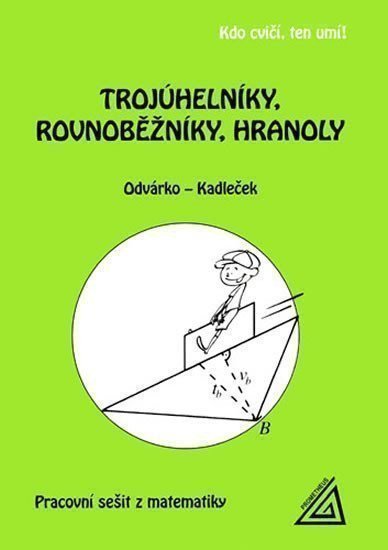 Odvárko Oldřich: Trojúhelníky, rovnoběžníky, hranoly