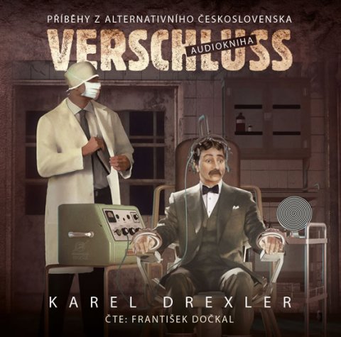 Drexler Karel: Verschluss - Příběhy z alternativního Československa - CDmp3 (Čte František