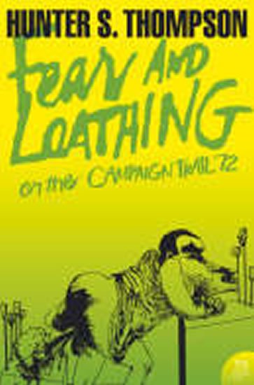 Thompson Hunter S.: Fear and Loathing on the Campaign Trail ’72