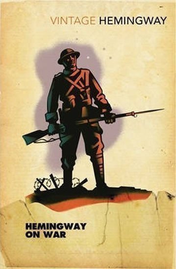 Hemingway Ernest: Hemingway On War