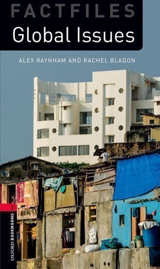 Raynham Alex: Oxford Bookworms Factfiles 3 Global Issues (New Edition)