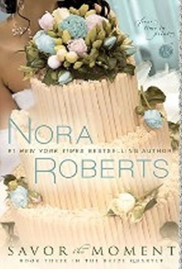 Roberts Nora: Savor the Moment