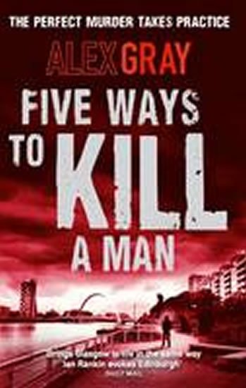 Gray Alex: Five Ways to Kill a Man Gray Alex: Five Ways to Kill a Man