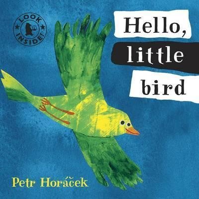 Horáček Petr: Hello, Little Bird