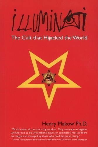 Makow Henry: Illuminati: The Cult That Hijacked the World