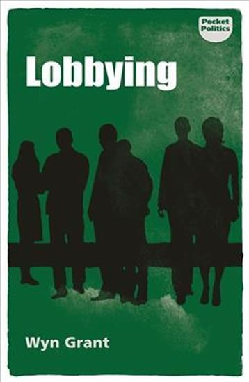 Grant Wyn: Lobbying : The Dark Side of Politics Grant Wyn: Lobbying : The Dark Side of Politics