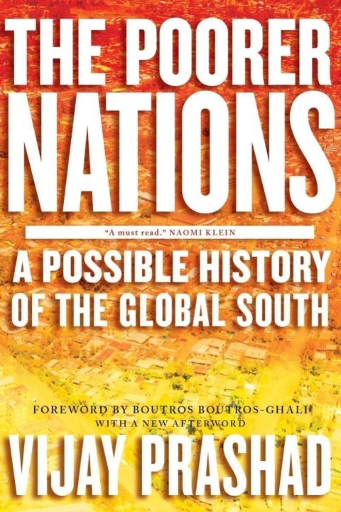 Prashad Vijay: The Poorer Nations: A Possible History of the Global South