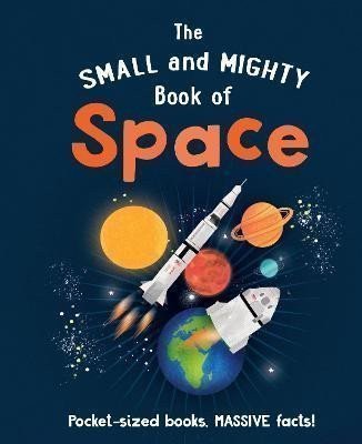 Goldsmith Mike: The Small and Mighty Book of Space