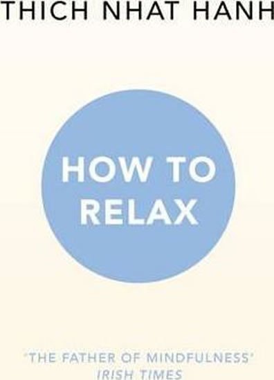 Hanh Thich Nhat: How To Relax