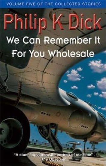 Dick Philip K.: We Can Remember it for You Wholesale