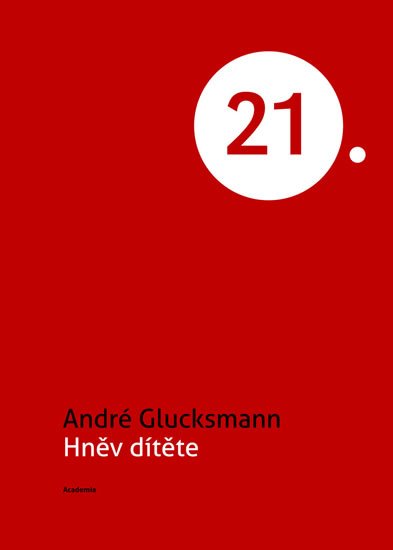 Glucksmann André: Hněv dítěte Glucksmann André: Hněv dítěte