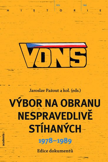Pažout Jaroslav: VONS - Výbor na obranu nespravedlivě stíhaných 1978-1989 Pažout Jaroslav: VONS - Výbor na obranu nespravedlivě stíhaných 1978-1989