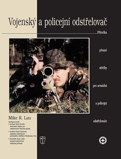 Lau Mike R.: Vojenský a policejní odstřelovač Lau Mike R.: Vojenský a policejní odstřelovač