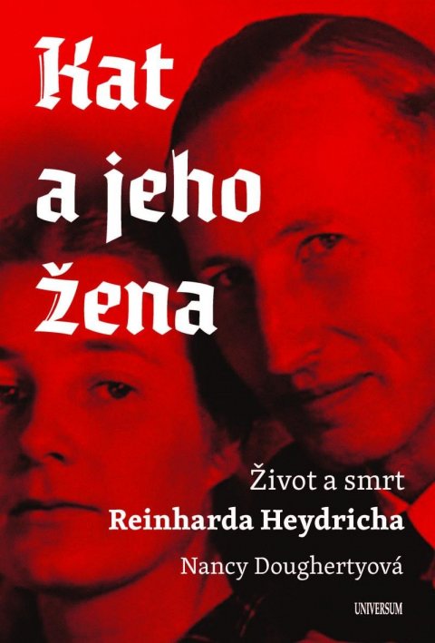 Doughertyová Nancy: Kat a jeho žena - Život a smrt Reinharda Heydricha