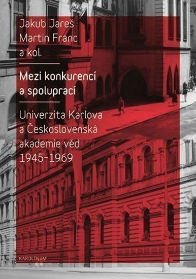Franc Martin: Mezi konkurencí a spoluprací - Univerzita Karlova a Československá akademie