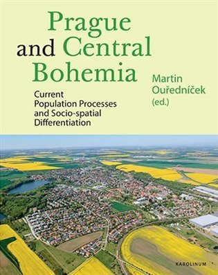 Ouředníček Martin: Prague and Central Bohemia - Current Population Processes and Socio-spatial
