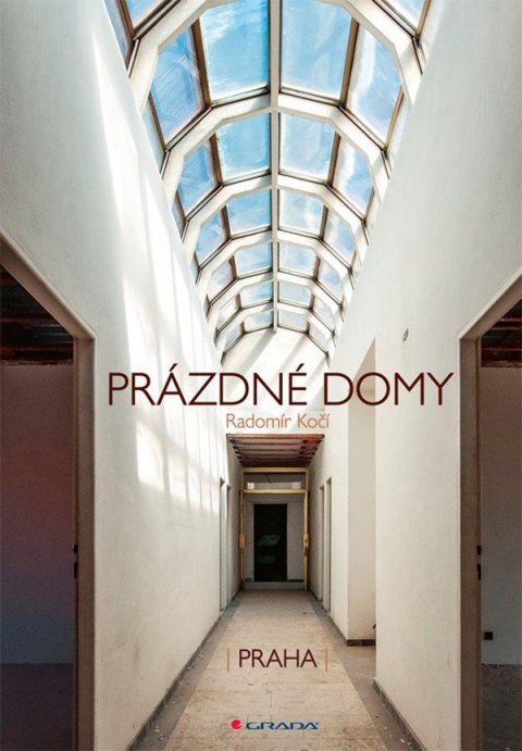 Kočí Radomír: Prázdné domy Praha Kočí Radomír: Prázdné domy Praha