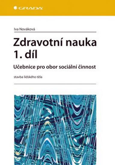 Nováková Iva: Zdravotní nauka 1.díl - Učebnice pro ob