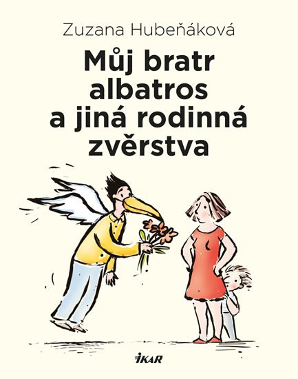Hubeňáková Zuzana: Můj bratr albatros a jiná rodinná zvěrstva Hubeňáková Zuzana: Můj bratr albatros a jiná rodinná zvěrstva