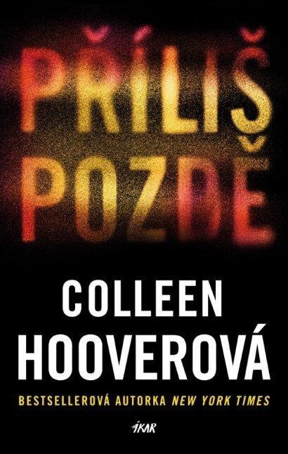Hooverová Colleen: Příliš pozdě Hooverová Colleen: Příliš pozdě