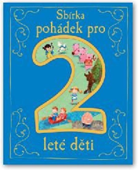 neuveden: Sbírka pohádek pro 2leté děti neuveden: Sbírka pohádek pro 2leté děti