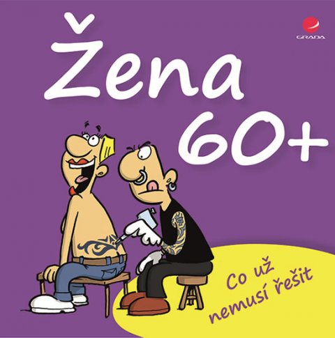 Kernbach Michael: Žena 60+ Co už nemusí řešit Kernbach Michael: Žena 60+ Co už nemusí řešit