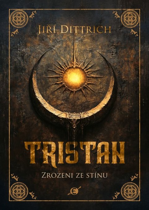 Dittrich Jiří: Tristan 1 - Zrozeni ze stínu