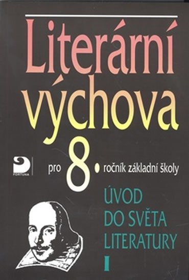 Nezkusil Vladimír: Literární výchova pro 8.ročník základní . Úvod do světa literatury I