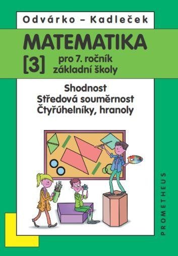 Odvárko Oldřich: Matematika pro 7. roč. ZŠ - 3.díl (Shodnost; středová souměrnost) Odvárko Oldřich: Matematika pro 7. roč. ZŠ - 3.díl (Shodnost; středová souměrnost)