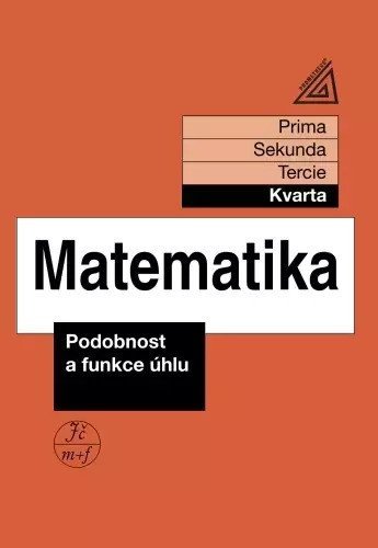 : Matematika pro nižší ročníky víceletých gymnázií - Podobnost a funkce úhlu 