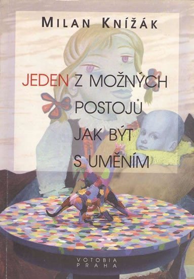 Knížák Milan: Jeden z možných postojů jak být s uměním