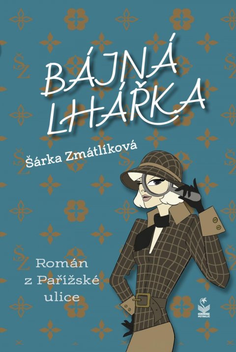 Zmátlíková Šárka: Bájná lhářka - Román z Pařížské ulice