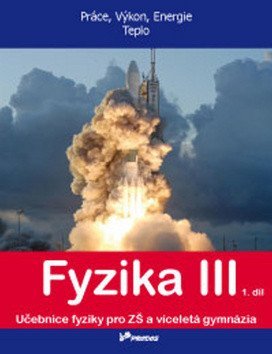 kolektiv autorů: Fyzika III - 1. díl - Práce, výkon, energie, teplo