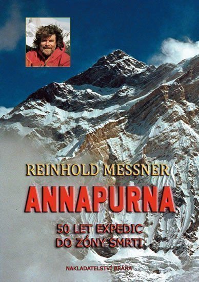 Messner Reinhold: Annapurna - 50 let expedic do zóny smrti