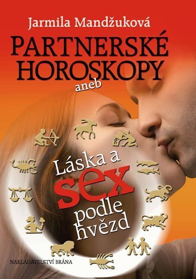 Mandžuková Jarmila: Partnerské horoskopy aneb Láska a sex podle hvězd