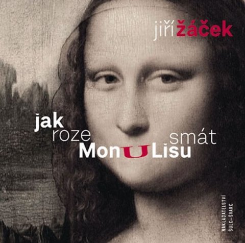 Žáček Jiří: Jak rozesmát Monu Lisu