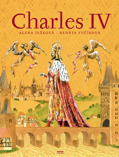 Ježková Alena: Charles IV. / Karel IV (anglicky) Ježková Alena: Charles IV. / Karel IV (anglicky)
