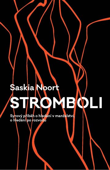 Noort Saskia: Stromboli - Syrový příběh o hledání v manželství, o hledání po rozvodu