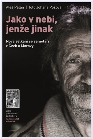 Palán Aleš: Jako v nebi, jenže jinak - Nová setkání se samotáři z Čech a Moravy