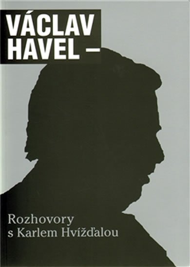 Havel Václav: Rozhovory s Karlem Hvížďalou