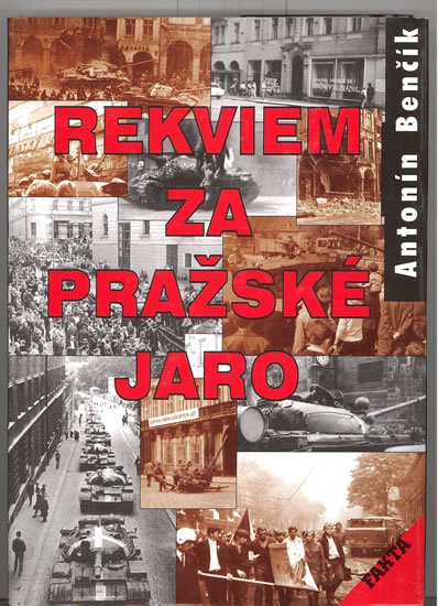 Benčík Antonín: Rekviem za pražské jaro Benčík Antonín: Rekviem za pražské jaro