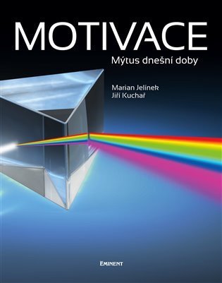 Kuchař Jiří: Motivace - Mýtus naší doby