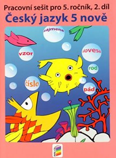 neuveden: Český jazyk 5 nově, 2. díl neuveden: Český jazyk 5 nově, 2. díl