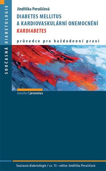 Perušičová Jindřiška: Diabetes mellitus a kardiovaskulární onemocnění - Kardiabetes Perušičová Jindřiška: Diabetes mellitus a kardiovaskulární onemocnění - Kardiabetes